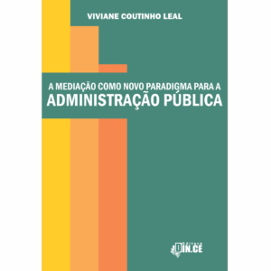 A MEDIAÇÃO COMO NOVO PARADIGMA PARA A ADMINISTRAÇÃO PÚBLICA