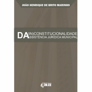 DA (IN)CONSTITUCIONALIDADE DA ASSISTÊNCIA JURÍDICA MUNICIPAL