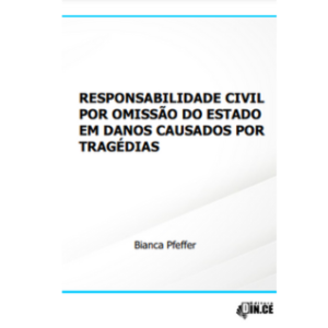 RESPONSABILIDADE CIVIL POR OMISSÃO DO ESTADO EM DANOS CAUSADOS POR TRAGÉDIAS